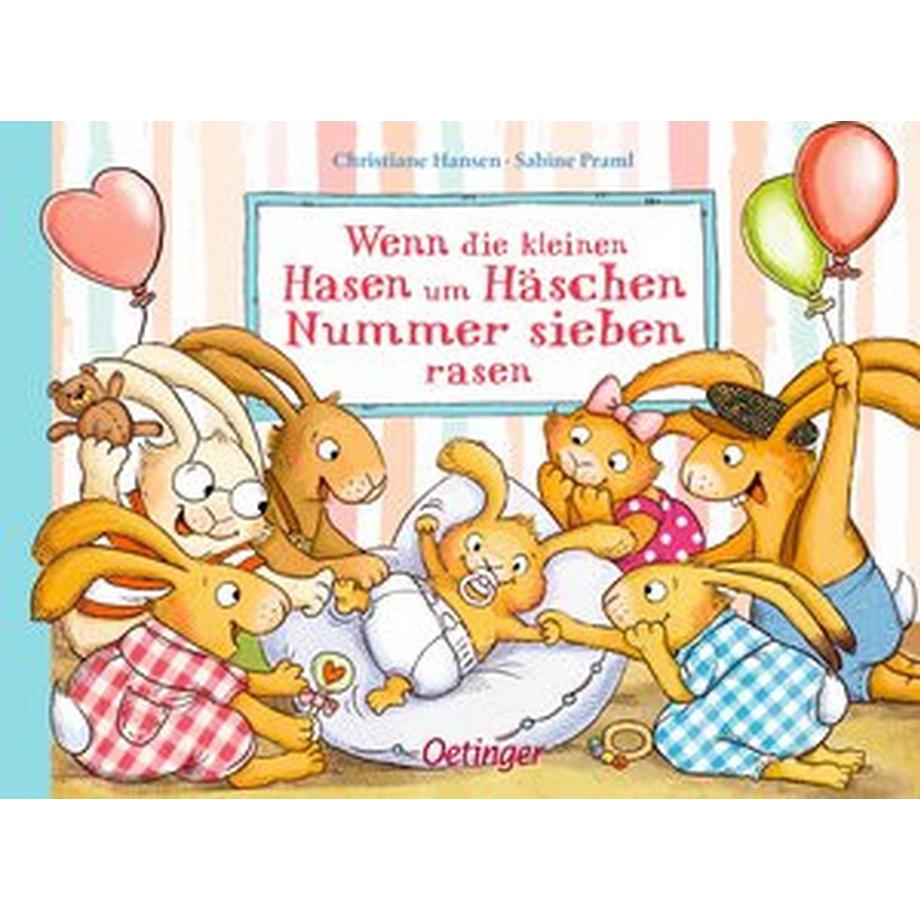 Wenn die kleinen Hasen um Häschen Nummer sieben rasen Praml, Sabine; Hansen, Christiane (Illustrationen) Gebundene Ausgabe 