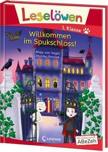 Leselöwen 1. Klasse - Willkommen im Spukschloss! (Großbuchstabenausgabe) von Vogel, Maja; Loewe Erstlesebücher (Hrsg.); Parciak, Monika (Illustrationen) Gebundene Ausgabe 