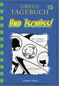 Gregs Tagebuch 12 - Und tschüss! Kinney, Jeff; Schmidt, Dietmar (Übersetzung) Gebundene Ausgabe 