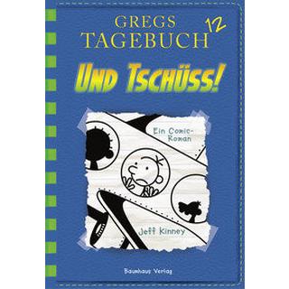 Gregs Tagebuch 12 - Und tschüss! Kinney, Jeff; Schmidt, Dietmar (Übersetzung) Gebundene Ausgabe 