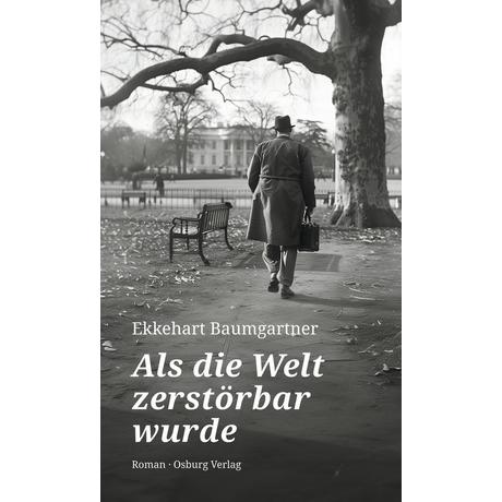 Als die Welt zerstörbar wurde Baumgartner, Ekkehart Copertina rigida 