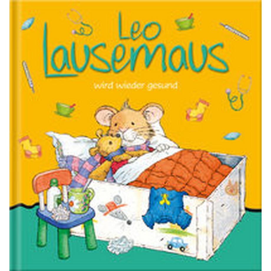 Leo Lausemaus wird wieder gesund Witt, Sophia; Campanella, Marco (Illustrationen) Copertina rigida 