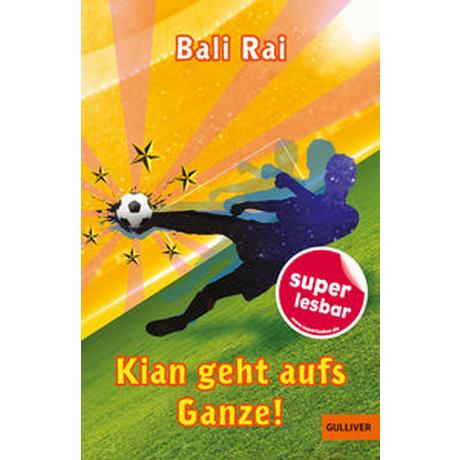 Kian geht aufs Ganze! Rai, Bali; Süßbrich, Julia (Übersetzung) Copertina rigida 