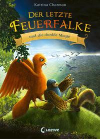 Der letzte Feuerfalke und die dunkle Magie (Band 6) Charman, Katrina; Loewe Erstes Selberlesen (Hrsg.); Tondora, Judit (Illustrationen); Mende, Klaus (Übersetzung); Tandetzke, Sabine (Übersetzung) Gebundene Ausgabe 