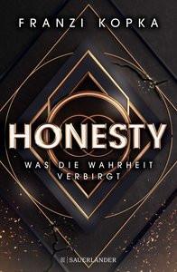 Honesty. Was die Wahrheit verbirgt Kopka, Franzi; Kopka, Charly (Illustrationen) Copertina rigida 