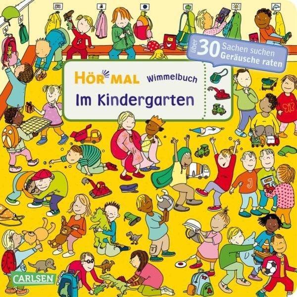 Carlsen  Hör mal (Soundbuch): Wimmelbuch: Im Kindergarten 