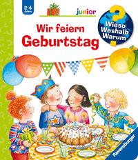 Wieso? Weshalb? Warum? junior, Band 27: Wir feiern Geburtstag Droop, Constanza; Droop, Constanza (Illustrationen) Gebundene Ausgabe 