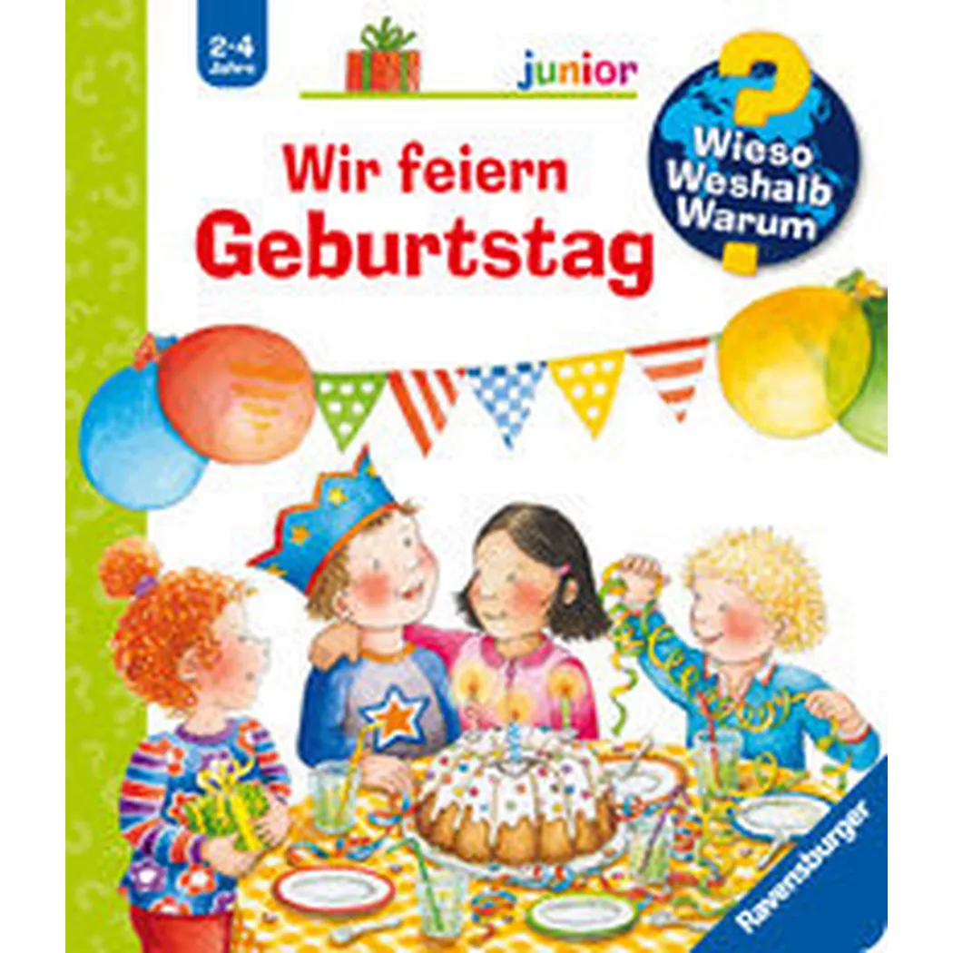 Ravensburger - Wieso? Weshalb? Warum? junior, Band 27: Wir feiern Geburtstag, Droop, Constanza; Constanza (Illustrationen)