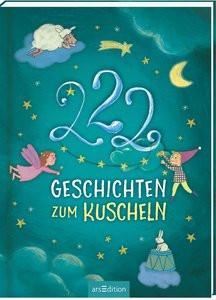 222 Geschichten zum Kuscheln Grimm, Sandra; Volk, Katharina E.; Marshall, Anna (Illustrationen) Copertina rigida 