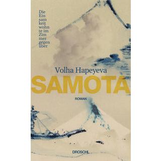 Samota Hapeyeva, Volha; Wünschmann, Tina (Übersetzung); Göritz, Matthias (Übersetzung) Copertina rigida 