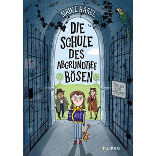 Die Schule des abgrundtief Bösen Harel, Maike; Schulz, Tine (Illustrationen) Gebundene Ausgabe 