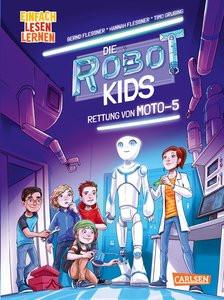 Die Robot-Kids: Rettung von Moto-5 Flessner, Bernd; Flessner, Hannah; Grubing, Timo (Illustrationen) Gebundene Ausgabe 