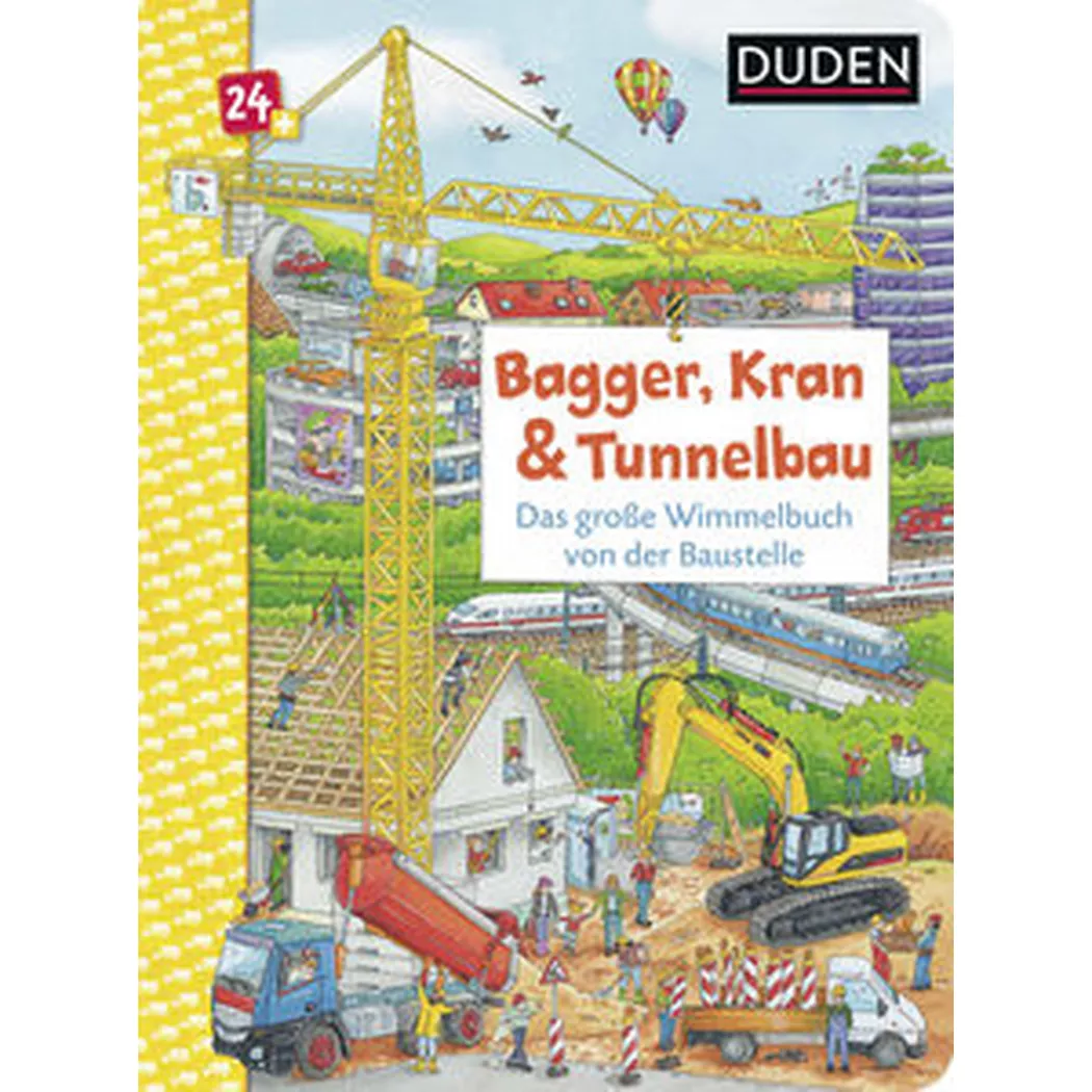 Fischer S. - Duden 24+: Bagger, Kran und Tunnelbau. Das große Wimmelbuch von der Baustelle, Braun, Christina; Coenen, Sebastian (Illustrationen)