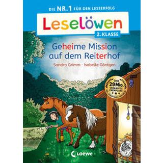 Leselöwen 2. Klasse - Geheime Mission auf dem Reiterhof Grimm, Sandra; Loewe Erstlesebücher (Hrsg.); Göntgen, Isabelle (Illustrationen) Gebundene Ausgabe 