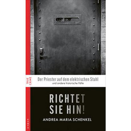 Richtet sie hin! Schenkel, Andrea Maria Couverture rigide 