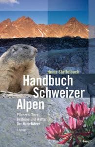 Handbuch Schweizer Alpen Staffelbach, Heinz Copertina rigida 