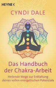 Das Handbuch der Chakra-Arbeit Dale, Cyndi; Molitor, Juliane (Übersetzung) Taschenbuch 