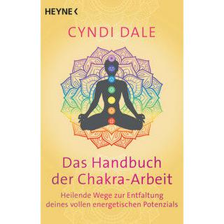 Das Handbuch der Chakra-Arbeit Dale, Cyndi; Molitor, Juliane (Übersetzung) Taschenbuch 