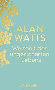 Weisheit des ungesicherten Lebens Watts, Alan Copertina rigida 