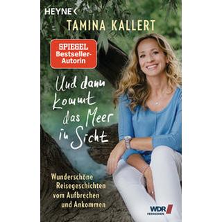 Und dann kommt das Meer in Sicht Kallert, Tamina Taschenbuch 