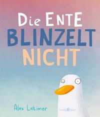 Die Ente blinzelt nicht Latimer, Alex Copertina rigida 