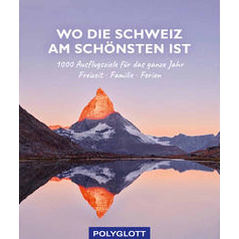   Wo die Schweiz am schönsten ist 