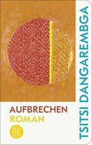 Aufbrechen Dangarembga, Tsitsi; Trojanow, Ilija (Übersetzung) Couverture rigide 