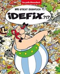 Wo steckt eigentlich Idefix? - Das große Wimmelbuch Uderzo, Albert; Goscinny, René; Jöken, Klaus (Übersetzung) Gebundene Ausgabe 