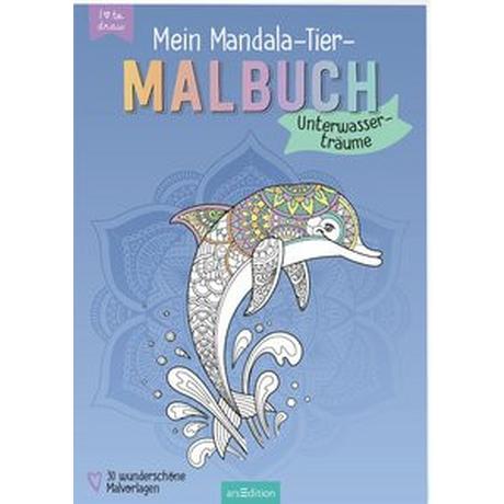 ARS EDITION  Mein Mandala-Tier-Malbuch - Unterwasserträume 