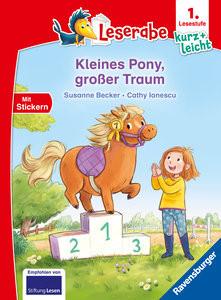 Kleines Pony, großer Traum - lesen lernen mit dem Leseraben - Erstlesebuch - Kinderbuch ab 6 Jahren - Lesenlernen 1. Klasse Jungen und Mädchen (Leserabe 1. Klasse) Becker, Susanne; Ionescu, Cathy (Illustrationen) Gebundene Ausgabe 