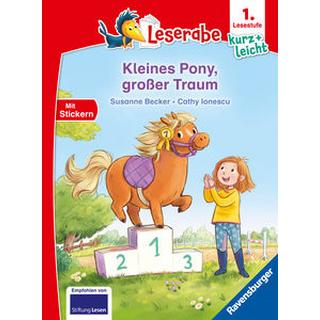 Kleines Pony, großer Traum - lesen lernen mit dem Leseraben - Erstlesebuch - Kinderbuch ab 6 Jahren - Lesenlernen 1. Klasse Jungen und Mädchen (Leserabe 1. Klasse) Becker, Susanne; Ionescu, Cathy (Illustrationen) Gebundene Ausgabe 