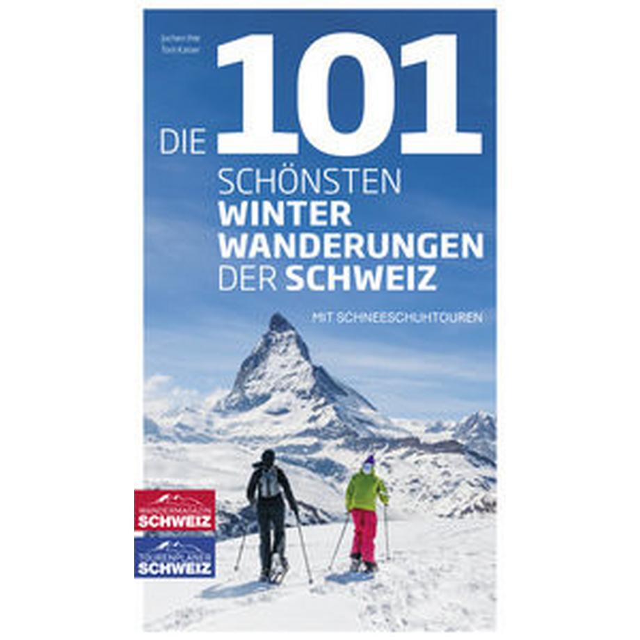   Die 101 schönsten Winterwanderungen der Schweiz 