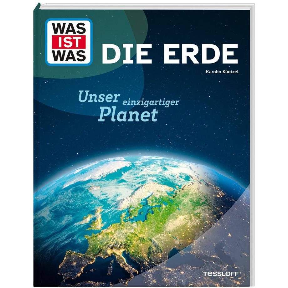 WAS IST WAS Die Erde. Unser einzigartiger Planet Küntzel, Karolin Couverture rigide 