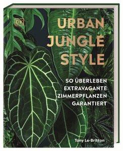 Urban Jungle Style Le-Britton, Tony; Ferstl, Reinhard (Übersetzung) Gebundene Ausgabe 