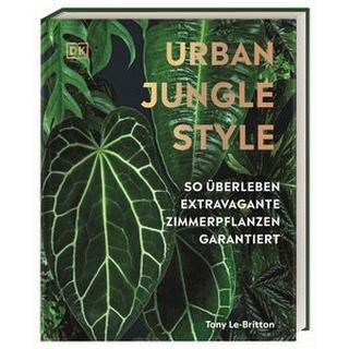 Urban Jungle Style Le-Britton, Tony; Ferstl, Reinhard (Übersetzung) Gebundene Ausgabe 