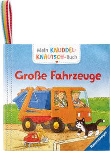 Mein Knuddel-Knautsch-Buch: Große Fahrzeuge; weiches Stoffbuch, waschbares Badebuch, Babyspielzeug ab 6 Monate Kunze, Friederike; Bliesener, Klaus (Illustrationen) Gebundene Ausgabe 