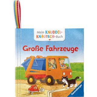 Mein Knuddel-Knautsch-Buch: Große Fahrzeuge; weiches Stoffbuch, waschbares Badebuch, Babyspielzeug ab 6 Monate Kunze, Friederike; Bliesener, Klaus (Illustrationen) Gebundene Ausgabe 