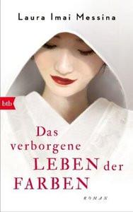 Das verborgene Leben der Farben Imai Messina, Laura; Schwaab, Judith (Übersetzung) Copertina rigida 