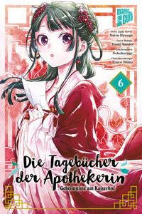 Die Tagebücher der Apothekerin - Geheimnisse am Kaiserhof 6 Hyuuga, Natsu; Nanao, Itsuki; Nekokurage (Illustrationen); Shino, Touco (Design); Maser, Verena (Übersetzung) Copertina rigida 