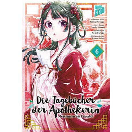 Die Tagebücher der Apothekerin - Geheimnisse am Kaiserhof 6 Hyuuga, Natsu; Nanao, Itsuki; Nekokurage (Illustrationen); Shino, Touco (Design); Maser, Verena (Übersetzung) Copertina rigida 