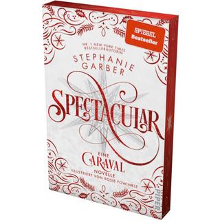 Spectacular Garber, Stephanie; Bürgel, Diana (Übersetzung); Fowinkle, Rosie (Illustrationen) Gebundene Ausgabe 