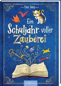 Ein Schuljahr voller Zauberei (Ein Schuljahr voller Zauberei 1) Zang, Tina; Reckers, Sandra (Illustrationen) Copertina rigida 