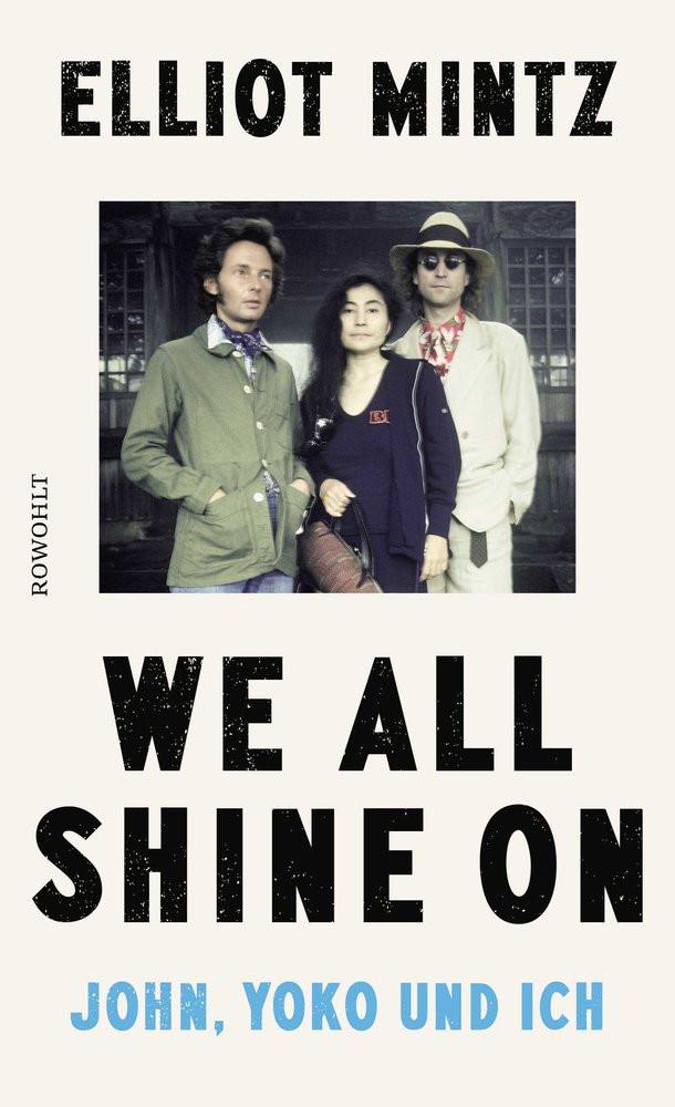 We all shine on Mintz, Elliot; Bieker, Sylvia (Übersetzung); Biermann, Pieke (Übersetzung); Wagner-Wolff, Anke (Übersetzung); Strerath-Bolz, Ulrike (Übersetzung); Liebl, Elisabeth (Übersetzung) Couverture rigide 