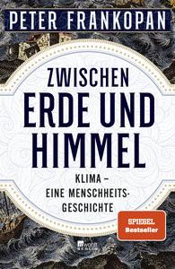 Zwischen Erde und Himmel Frankopan, Peter; Thies, Henning (Übersetzung); Neubauer, Jürgen (Übersetzung) Couverture rigide 