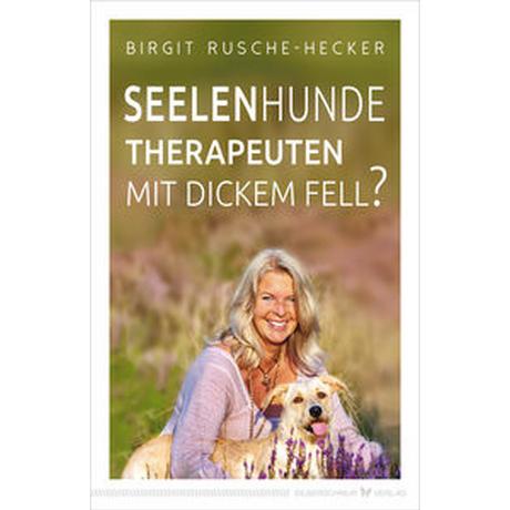 Seelenhunde - Therapeuten mit dickem Fell? Rusche-Hecker, Birgit Copertina rigida 