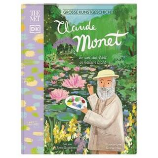 Große Kunstgeschichten. Claude Monet Guglielmo, Amy; DK Verlag - Kids (Hrsg.); Hsu, Ginnie (Illustrationen); Wagner, Claudia (Übersetzung) Copertina rigida 