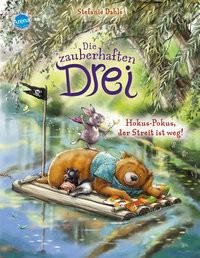 Die zauberhaften Drei (2). Hokus-Pokus, der Streit ist weg! Dahle, Stefanie; Dahle, Stefanie (Illustrationen) Copertina rigida 