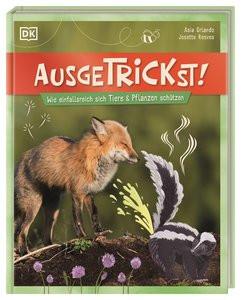 Ausgetrickst! - Wie einfallsreich sich Tiere & Pflanzen schützen Reeves, Josette; DK Verlag - Kids (Hrsg.); Reit, Birgit (Übersetzung); Orlando, Asia (Illustrationen) Copertina rigida 