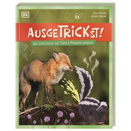 Ausgetrickst! Reeves, Josette; DK Verlag - Kids (Hrsg.); Reit, Birgit (Übersetzung); Orlando, Asia (Illustrationen) Gebundene Ausgabe 