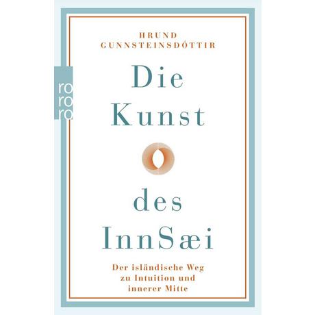 Die Kunst des InnSæi Gunnsteinsdóttir, Hrund; Schünemann, Anja (Übersetzung) Taschenbuch 